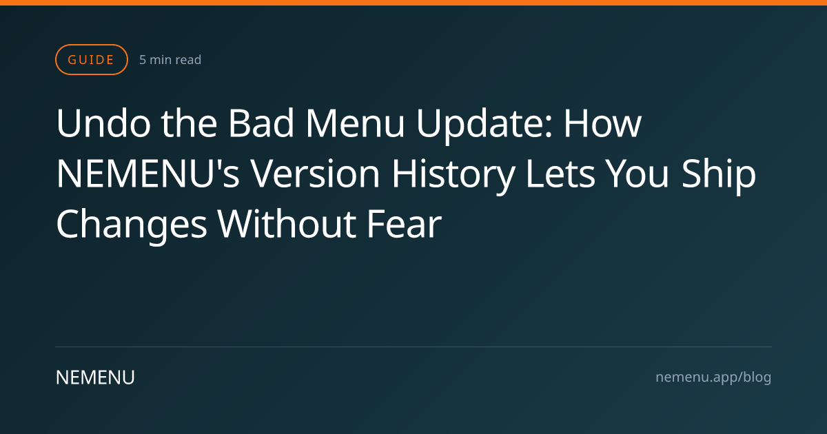 Undo the Bad Menu Update: How NEMENU's Version History Lets You Ship ...